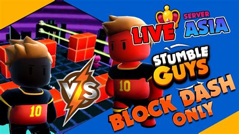 BLOCK DASH ONLY LIVE STUMBLE GUYS SEKARANG MABAR SERVER ASIA