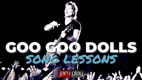 Goo Goo Dolls Song Lesson Playlist Jamplay Blog