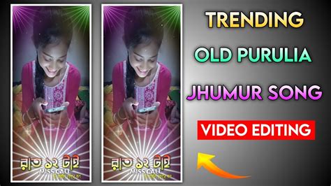 Purulia Old Jhumur Song Status Editing 4K HD Purulia Jhumur Song