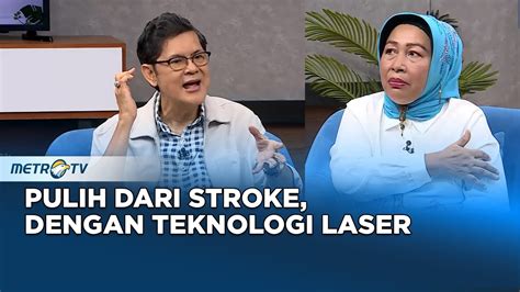 Go Healthy Pulih Dari Stroke Dengan Teknologi Laser Youtube