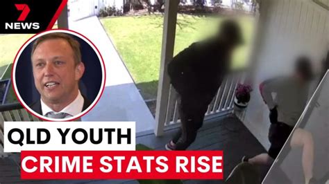 Queensland Youth Crime Crisis Shock New Statistics 7news