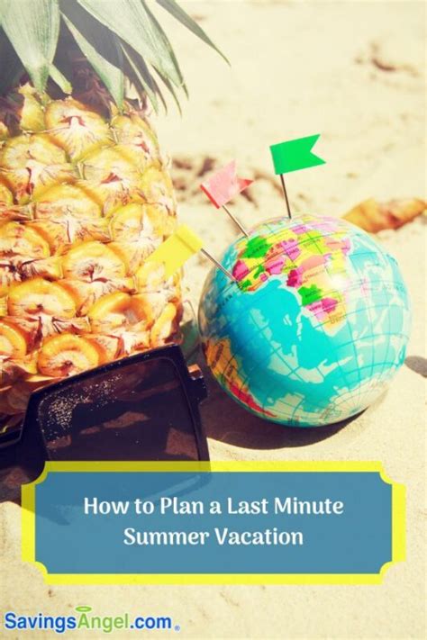 How To Plan A Last Minute Summer Vacation