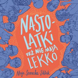 Nastolatki też nie mają lekko audiobook Audioteka