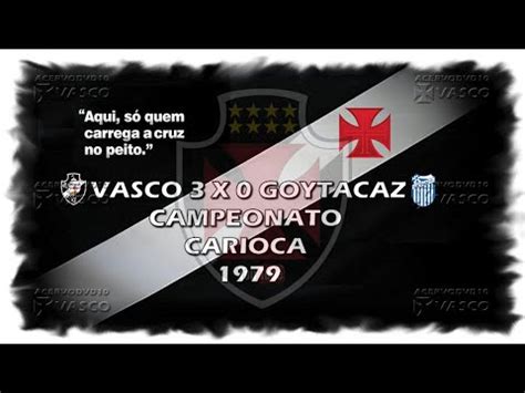 Vasco X Goytacaz Carioca Homenagem Ao Nosso Eterno Dolo