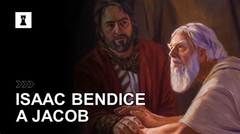 Isaac bendice a Jacob El sueño de la escalera de Jacob Génesis 27