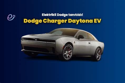 Elektrikli Dodge Charger Daytona Ev Tan T Ld Elektrikliyiz