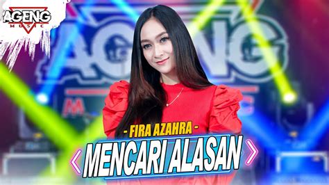 MENCARI ALASAN Fira Azahra Ft Ageng Music Official Live Music YouTube