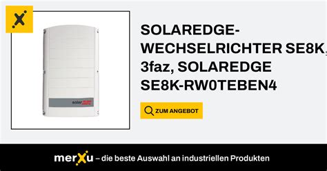 Solaredge WECHSELRICHTER SE8K 3faz SE8K RW0TEBEN4 MerXu Preise