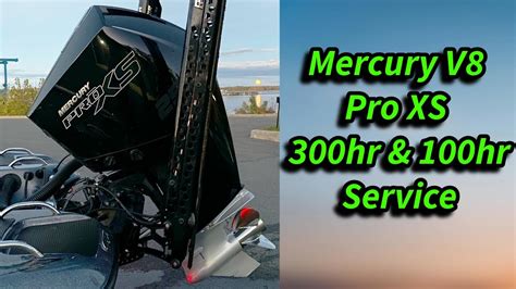 Mercury V8 250 Pro XS 300 HOUR 100 HOUR SERVICE IN DEPTH YouTube