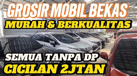 Gudang Grosir Mobil Murah Serba Tanpa Dp Cicilqn 2 Jtan