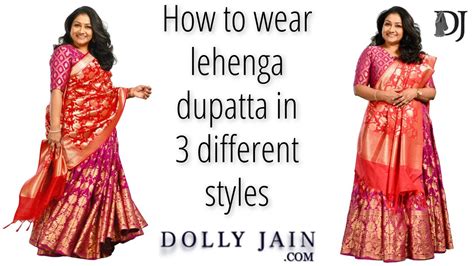 How To Wear Lehenga Dupatta In Different Styles Dolly Jain Dupatta