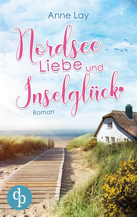 Nordseeliebe Und Inselglück Von Anne Lay Buch Thalia