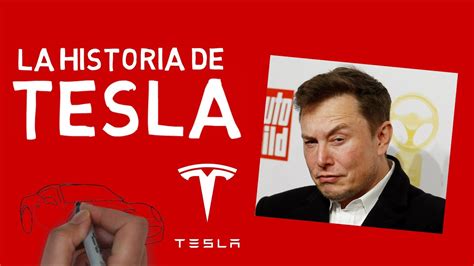 Historia De Tesla C Mo Surgi La Empresa De Elon Musk Youtube