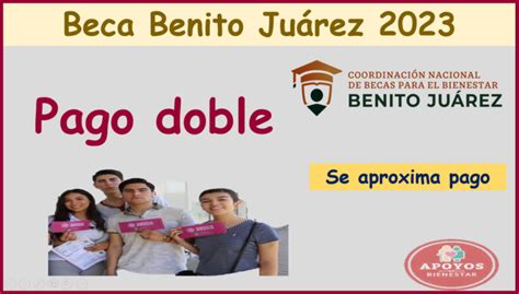 ≫ Beca Benito Juárez 2023 Próximo Deposito Doble De 3500 Pesos En