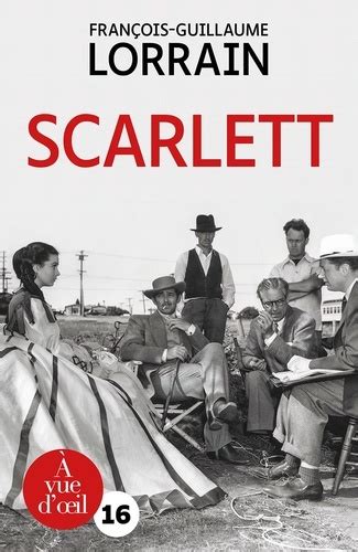 Scarlett De Fran Ois Guillaume Lorrain Grand Format Livre Decitre