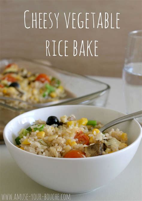 Cheesy vegetable rice bake - Amuse Your Bouche