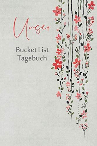 Unser Bucket List Tagebuch 100 Bucket List Tagebuch Zum Ausfüllen