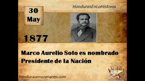 Honduras En La Historia De Mayo Marco Aurelio Soto Es