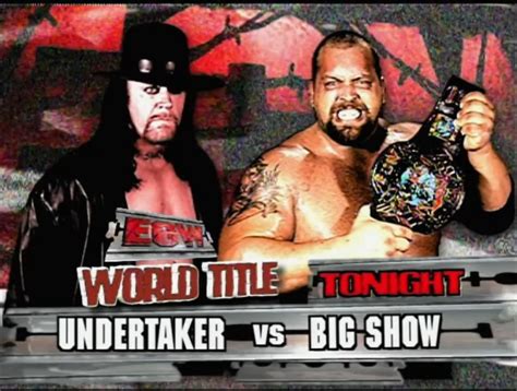 Undertaker vs. Big Show July 18, 2006 ECW : r/WWEMatchGraphics