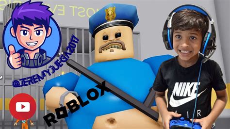 ESCAPAMOS DE LA PRISIÓN DE BARRY ROBLOX JEREMY JUEGA YouTube