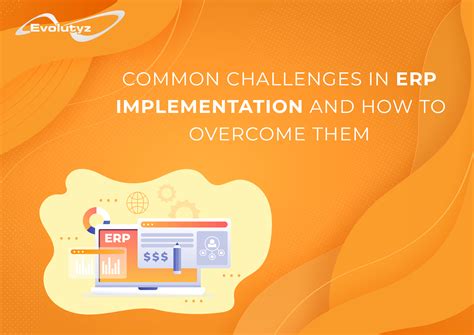 Common Challenges In Erp Implementation And How To Overcome Them Evolutyz