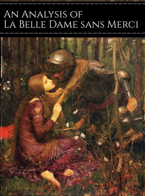 An Analysis Of John Keats Poem La Belle Dame Sans Merci Owlcation