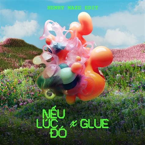 Stream Neu Luc Do X Glue Tlinh X Bicep Henry Maze Edit Dowload