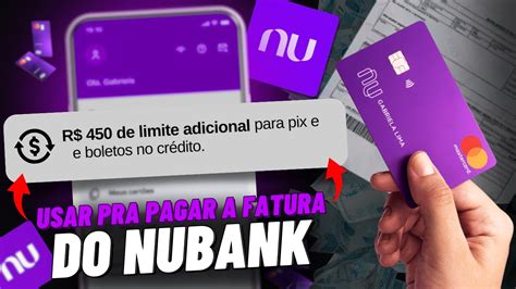 Como Pagar A Fatura Do Nubank O Limite Adicional Youtube