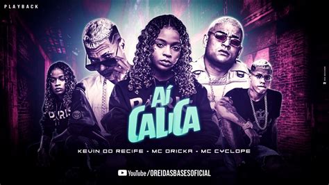 Kevin Do Recife Mc Dricka E Mc Cyclope Ai Calica Playback Oficial