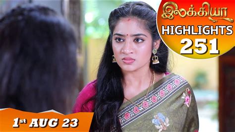 Ilakkiya Serial Highlights Ep 251 1st Aug 2023 Tamil Serial Hima Bindhu Nandan Sushma