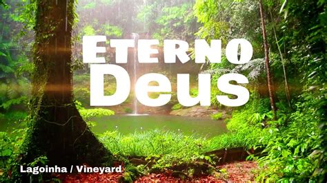 Eterno Deus Vineyard Louvor LAGOINHA YouTube