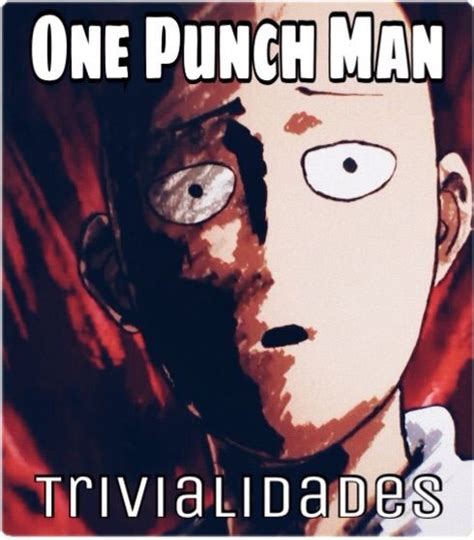 One Punch Man Datos Curiosos Anime Amino