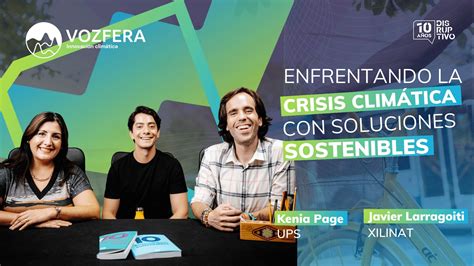 Enfrentando La Crisis Climática Con Soluciones Sostenibles