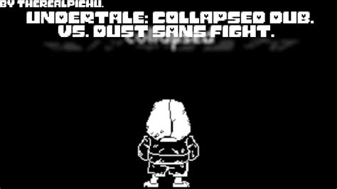 Undertale Collapsed Dub Vs Dust Sans Fight Youtube