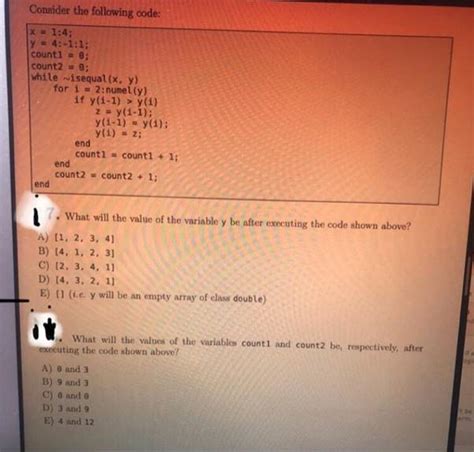 Solved Consider The Following Code X 1 4 Y 4 1 1 Countl 8