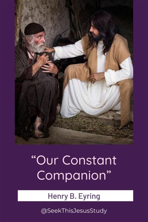 Our Constant Companion By Henry B Eyring Seek This Jesus Study