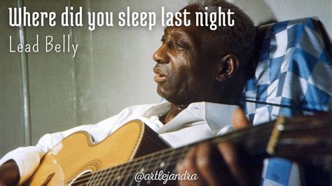 Lead Belly Where Did You Sleep Last Night English Spanish Lyrics