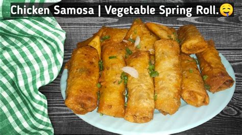 Chicken Samosa Vegetable Spring Roll Recipe Crispy Roll How To