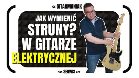 Jak wymienić struny w gitarze telecaster stratocaster YouTube