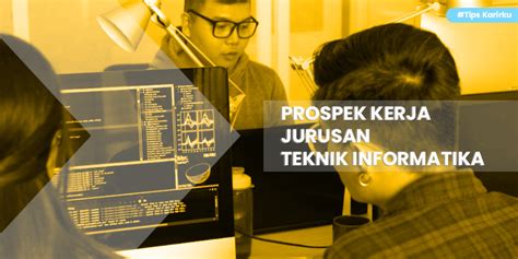 12 Bidang Prospek Kerja Bagi Para Lulusan Teknik Informatika Karirku