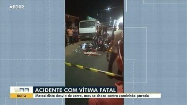 Bom Dia Amazônia RR Motociclista morre após bater em caminhão