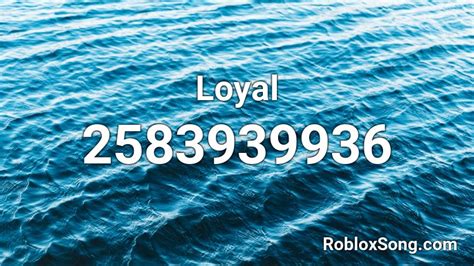 Loyal Roblox Id Roblox Music Codes