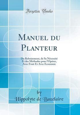 Manuel Du Planteur Du Reboisement De Sa N Cessit Et Des M Thodes Pour