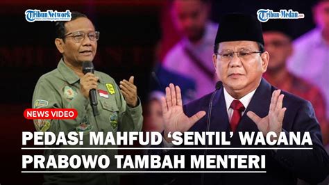 Pedas Mahfud Sentil Wacana Penambahan Menteri Prabowo Sebut