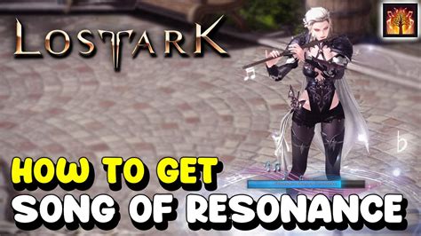 Lost Ark How To Get SONG OF RESONANCE YouTube