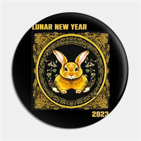 Lunar New Year 2023 - Lunar New Year - Pin | TeePublic