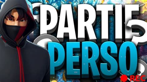 Live Fortnite Partie PersonnalisÉe Fr Partie Perso Game Abos Concours Des Les 100 Visionnages