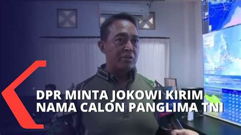 DPR Minta Jokowi Segera Kirim Nama Calon Panglima TNI Pengganti