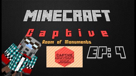 Captive Minecraft Ii Room Of Monuments Ep Youtube