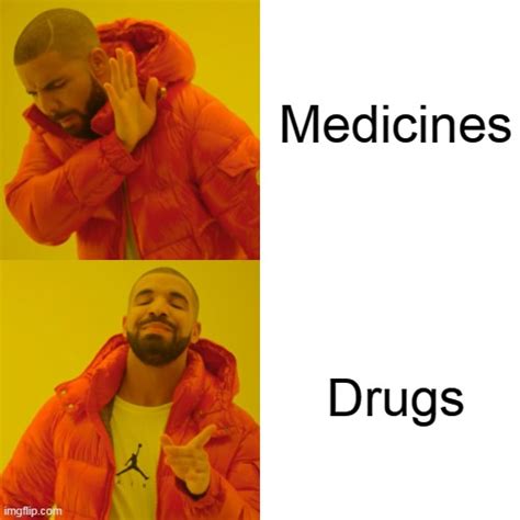 Drank Replace Drugs With Medicine Imgflip